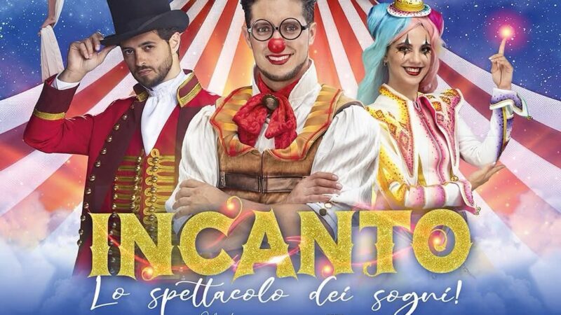 Latina: Arriva Incanto, lo spettacolo più bello del mondo